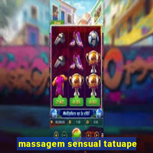 massagem sensual tatuape